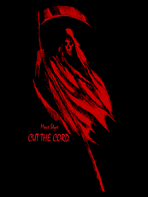 Title details for Cut the Cord by Mace Styx - Available